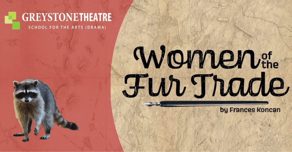 Women of the Fur Trade Promotional Poster | Greystone Theatre Facebook